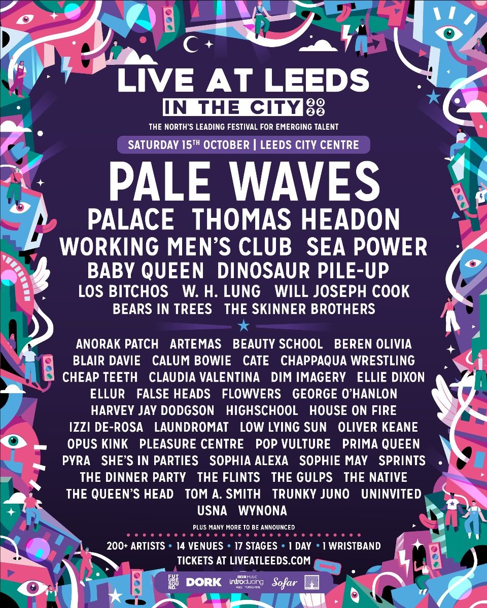 BONG BONG! 📢 @liveatleedsfest reveal October event with @palewaves, @SeaPowerBand and @WeArePalace heading up the bill.

Also featuring @work1ngmensclub, @DINOSAURPILEUP, @whlungmusic & @LBitchos.

New artists @CheapTeeth, @FLOWVERSS, @LAUNDROMAT__ & @sprintsmusic also feature.