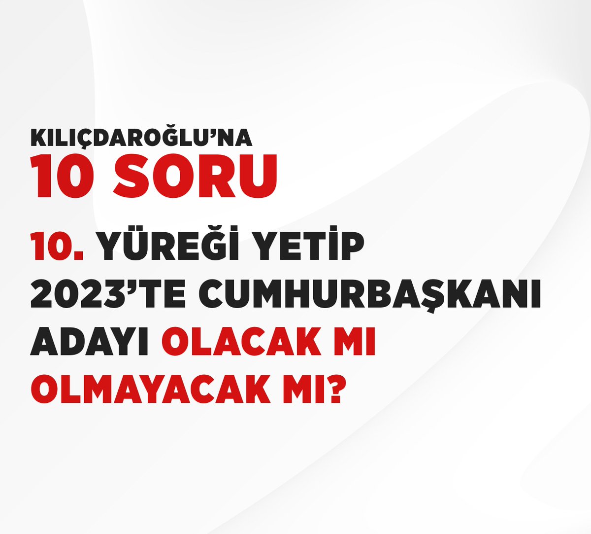 Kılıçdaroğlu’na birkaç soru sormak istiyorum.

Bu sorulara öyle kıvırtarak, laf çevirerek, yuvarlak sözler sarf ederek değil; kesin, kati, net cevap vermesini bekliyorum.