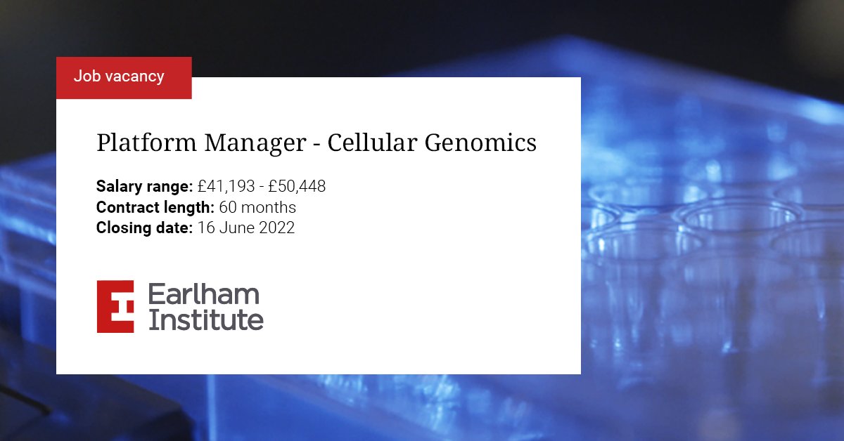 Earlham Institute on Twitter: "VACANCY: With an established suite of labs  and facilities, we're looking for someone to bring their experience and  vision to further develop our #Cellular #Genomics platforms at the