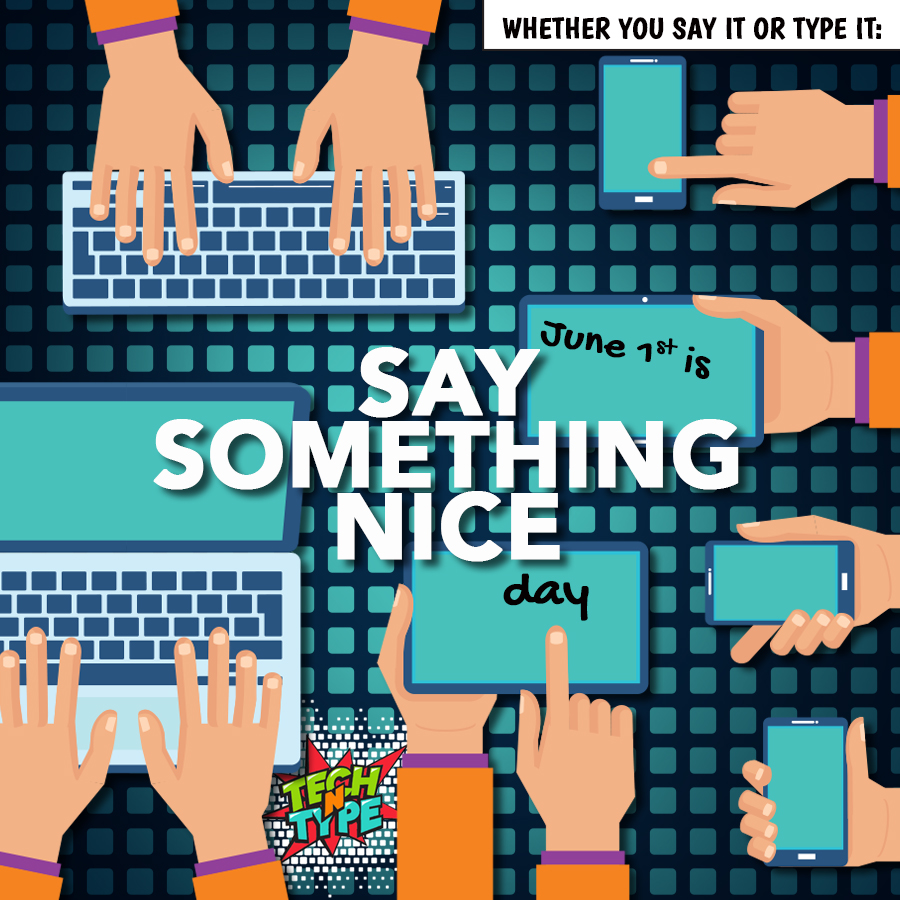 June 1st is Say Something Nice day! Let’s say it, type it and get those good words out there!

Imagine all the nice things we can say if we can type 100 words a minute 😜⌨️🤩

#saysomethingnice #digitaleducation #teachersofinstagram