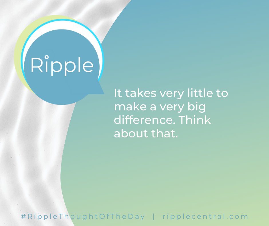 Rippleon's tweet image. #RippleThoughtOfTheDay #powerofconnection #therippleeffect #motivationeveryday