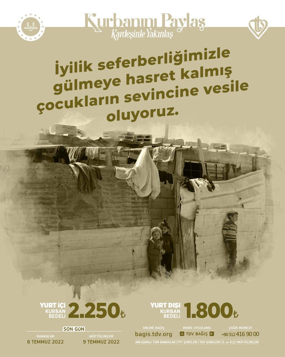 İyilik seferberliğimizle gülmeye hasret kalmış çocukların sevincine vesile oluyoruz.

#KurbanınıPaylaş Kardeşinle Yakınlaş

Kurban bağışlarınızı, bagis.tdv.org adresinden, mobil bağış uygulamamızdan, Banka/PTT şubelerinden ve Müftülüklerden yapabilirsiniz.