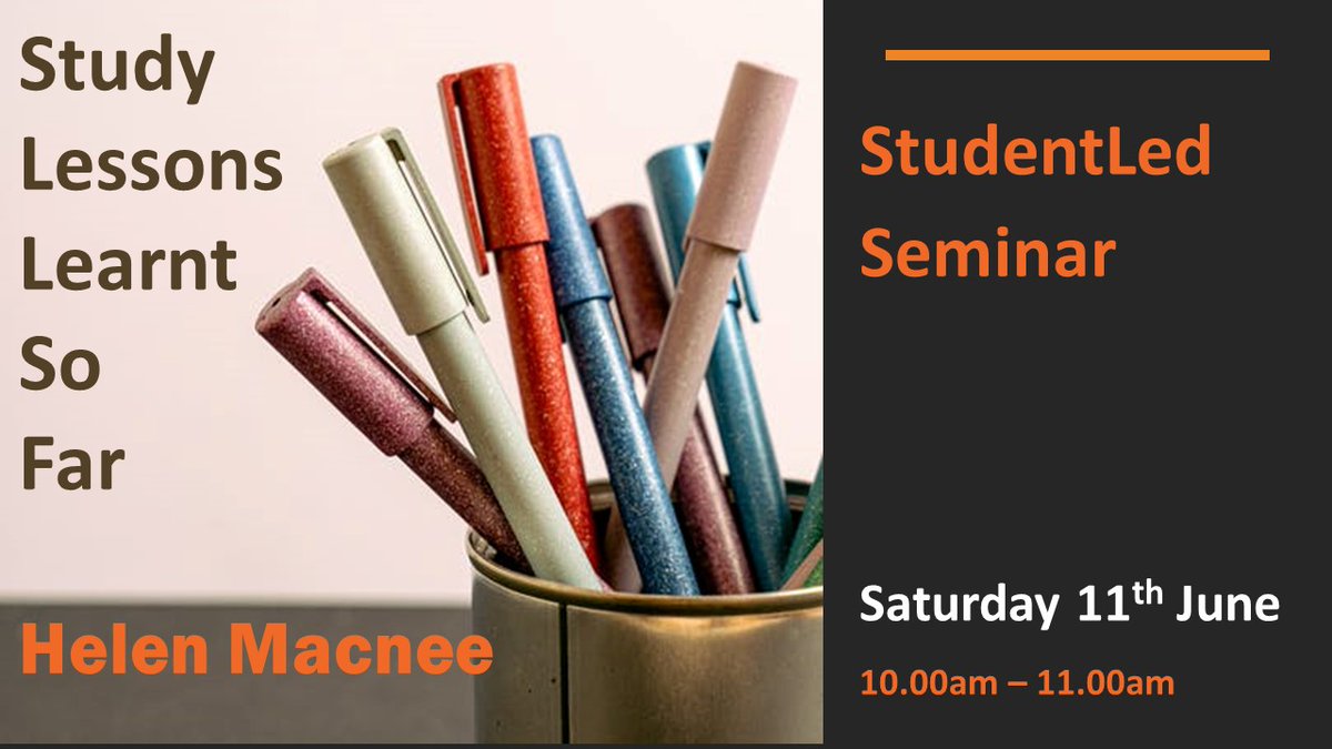 Saturday 11th June  at 10.00am: 

our next student led seminar by Helen Macnee: Study Lessons learnt so far. 

Email us for joining details.