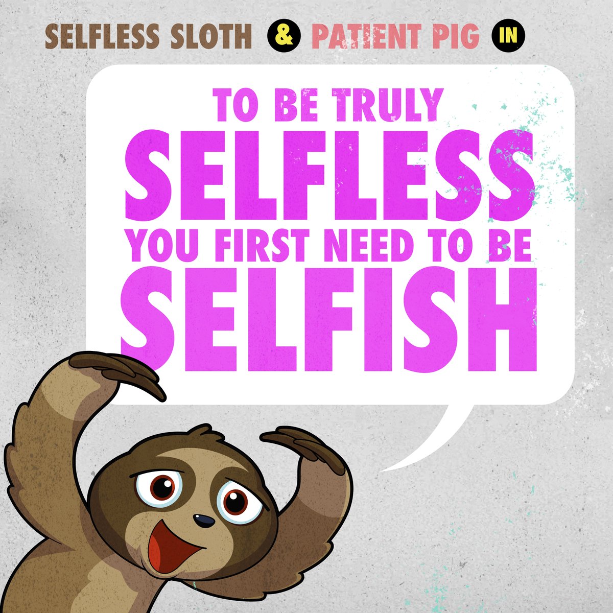veefriends's tweet photo. To truly be selfless, to help others around you, to make others happy, to love others, you first need to do all of this to yourself. Get yourself to a good place, and then help others get there. #SelflessSloth ๐งต https://t.co/wvEa5HqbWr