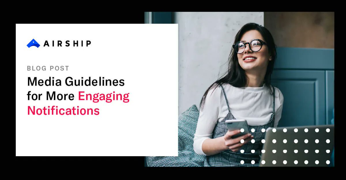 tchopit's tweet photo. Good read by @MeghanSuslak for @airship - Media Guidelines for More Engaging Notifications #pushpush #pushnotifications #pushmessage #mobileapps https://t.co/Qjdpjty62H https://t.co/DyubYMT2zj