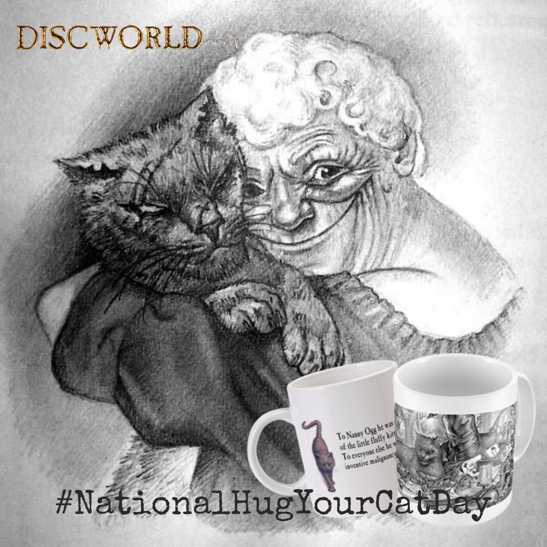 Just in case you need a little prompt... #NationalHugYourCatDay 'To Nanny Ogg he was merely a larger version of the little fluffy kitten he had once been. To everyone else he was a scarred ball of inventive malignancy.' #TerryPratchett discworld.com/products/mugs/ #Discworld