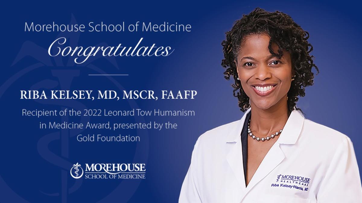 Congratulations to Dr. Riba Kelsey, recipient of the 2022 Leonard Tow Humanism in Medicine Award, presented by <a href="/GoldFdtn/">Gold Foundation</a> !

As Associate Professor, Family Medicine Program Director, and GME Assistant Dean, Dr. Kelsey continues her legacy of outstanding teaching and patient care.