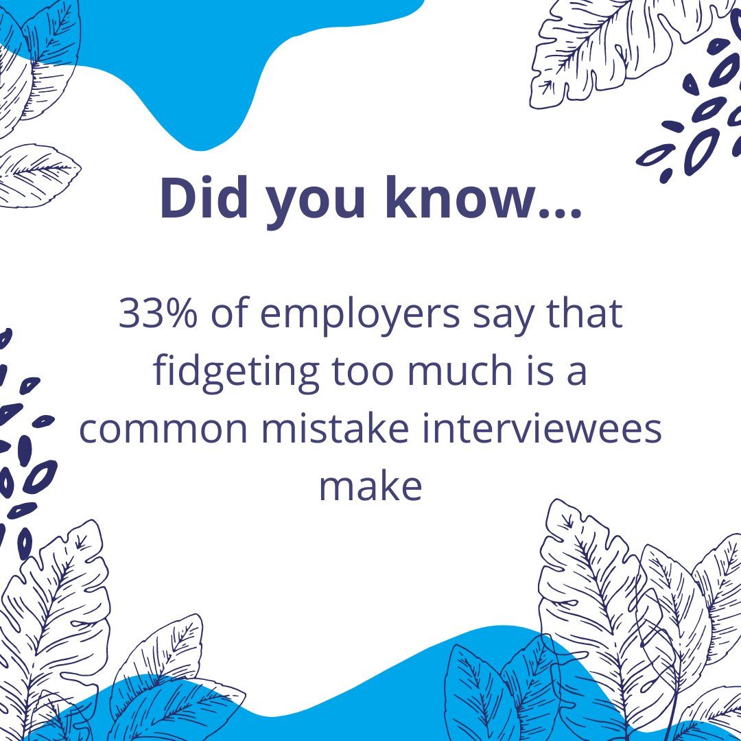 GraduatesFirst's tweet image. Did you know: 33% of employers say that
fidgeting too much is a common mistake interviewees
make #interview #tipsandtricks #DidYouKnow