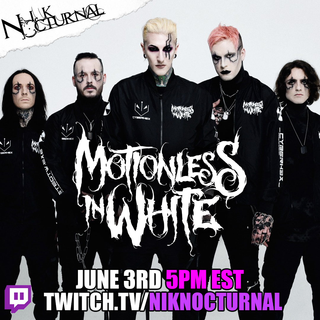 Nik Nocturnal (@niknocturnal) on Twitter photo This Friday at 5PM EST I'll be joined by the entirety of <a href="/MIWband/">Motionless In White</a> for the weekly Friday Night New Metal Releases Twitch Party! Be sure to stop by and see us get obliterated by breakdowns from the new bangers that dropped this week! twitch.tv/niknocturnal This Friday at 5PM EST I'll be joined by the entirety of <a href="/MIWband/">Motionless In White</a> for the weekly Friday Night New Metal Releases Twitch Party! Be sure to stop by and see us get obliterated by breakdowns from the new bangers that dropped this week! twitch.tv/niknocturnal