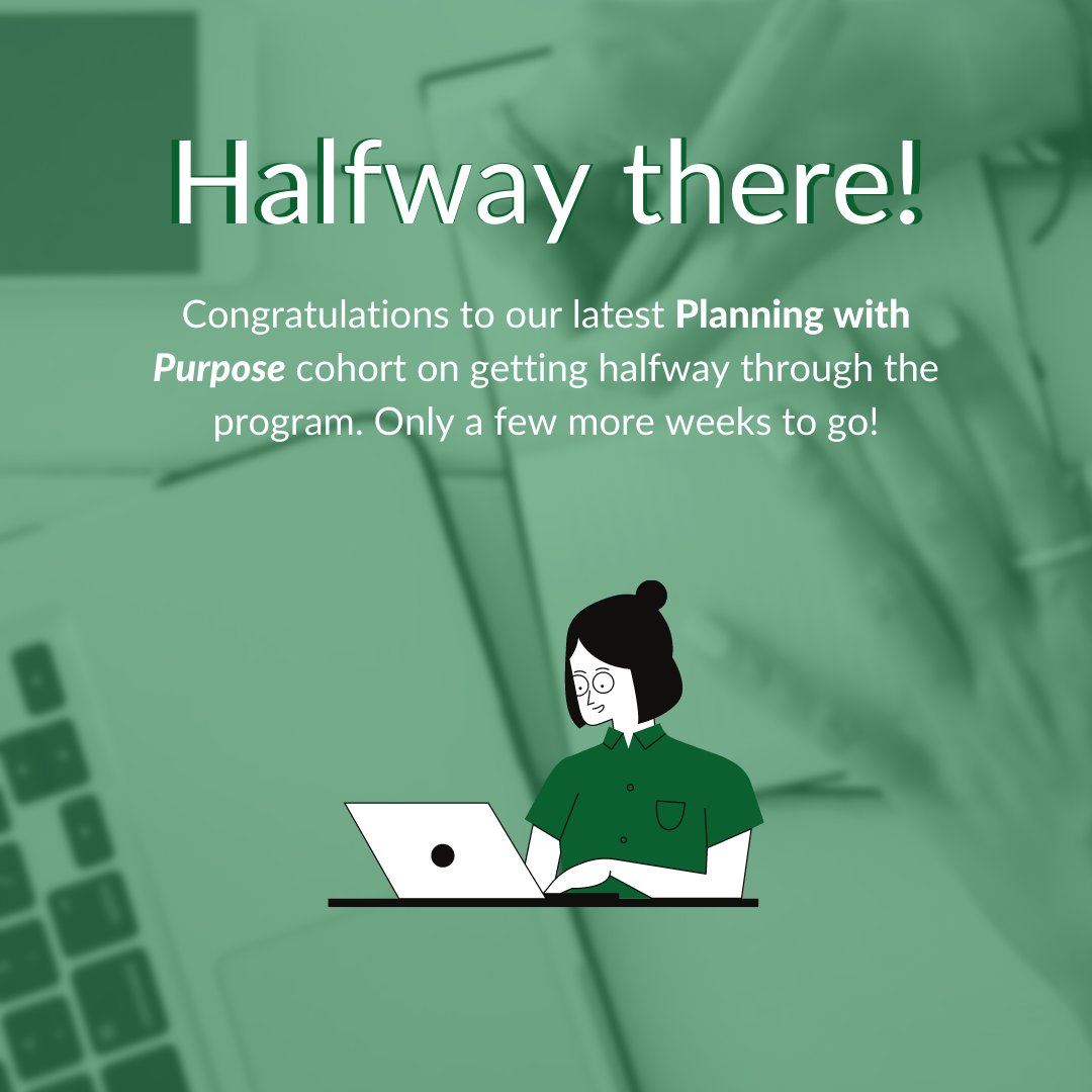 Congrats on our latest Planning With Purpose cohort on getting halfway through the program. Only a few more weeks to go! 🎉