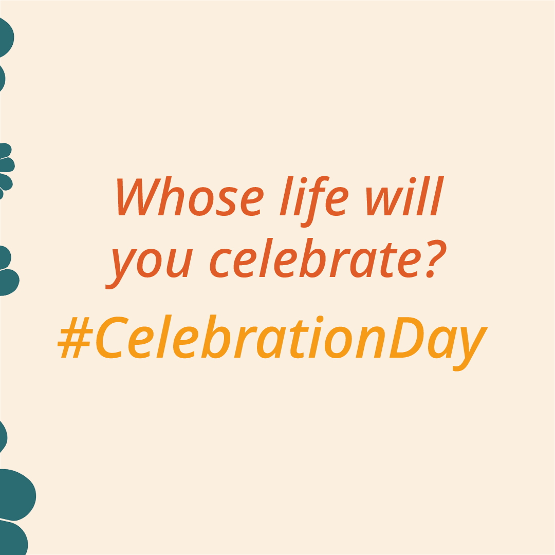 We’re creating a day for everyone to celebrate the lives of the people they loved and miss. Join us on June 26th for #CelebrationDay! 🧡