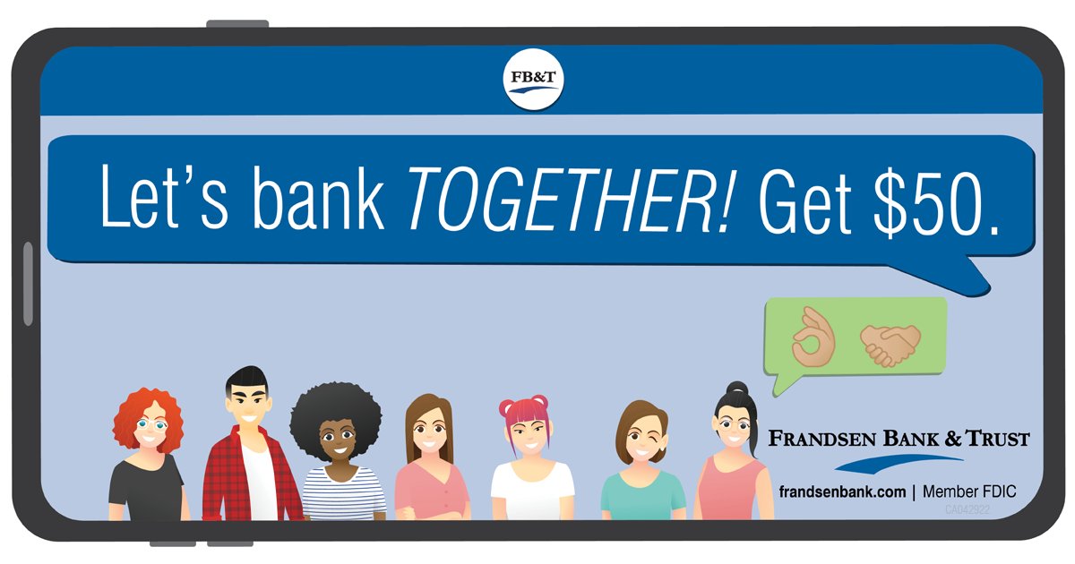 FrandsenBank's tweet photo. Hey Young Adults (ages 13 – 23) Open a My Checking Account today! Find out how to get $50 in two easy steps: https://t.co/wH7pS6k6F0
#frandsenbank #youngadult #mycheckingaccount #mychecking #get50 #banktogether https://t.co/02st0QWiUZ