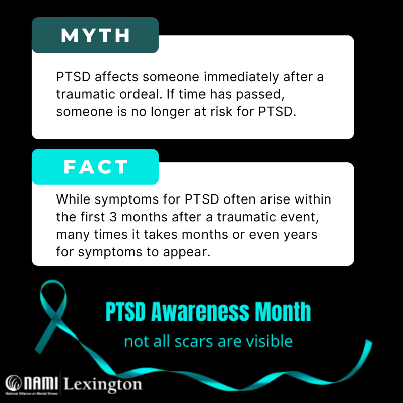 NAMILexington's tweet photo. Myth:PTSD affects someone immediately after a traumatic ordeal. If time has passed, someone is no longer at risk for PTSD.
Fact:While symptoms for PTSD often arise within the first 3 months after a traumatic event, many times it takes months or even years for symptoms to appear. https://t.co/cnyl3h8Yr2