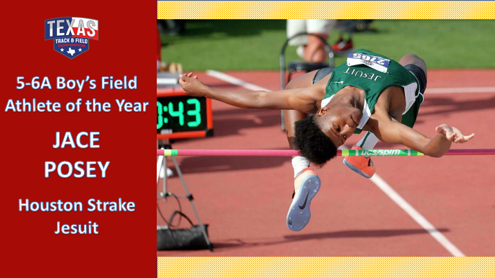 BREAKING: 5-6A Boy's Field Athlete of the Year - JACE POSEY of Strake Jesuit - @uiltexas State meet, set 6A HJ mark at 7-04.25, #4 jump in TX HS history. @PoseySupreme @strake_jesuit @TXMileSplit @AngryHalfMiler @vypehouston @sj_track