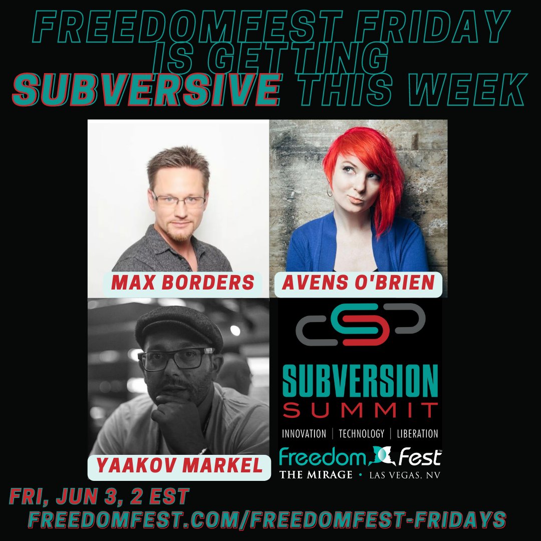 TheFreedomFest's tweet photo. Join special guests @maxborders @avensobrien & @yaakovmarkel this Fri 2pET for a discussion on #FreedomFest's upcoming #SubversionSummit: Liberation through Innovation. To join, visit https://t.co/g6XPANm8tj
#FreedomFestFridays #FFest22 #TurningTheTide #TheFreedomFest https://t.co/3sGioE2cVC