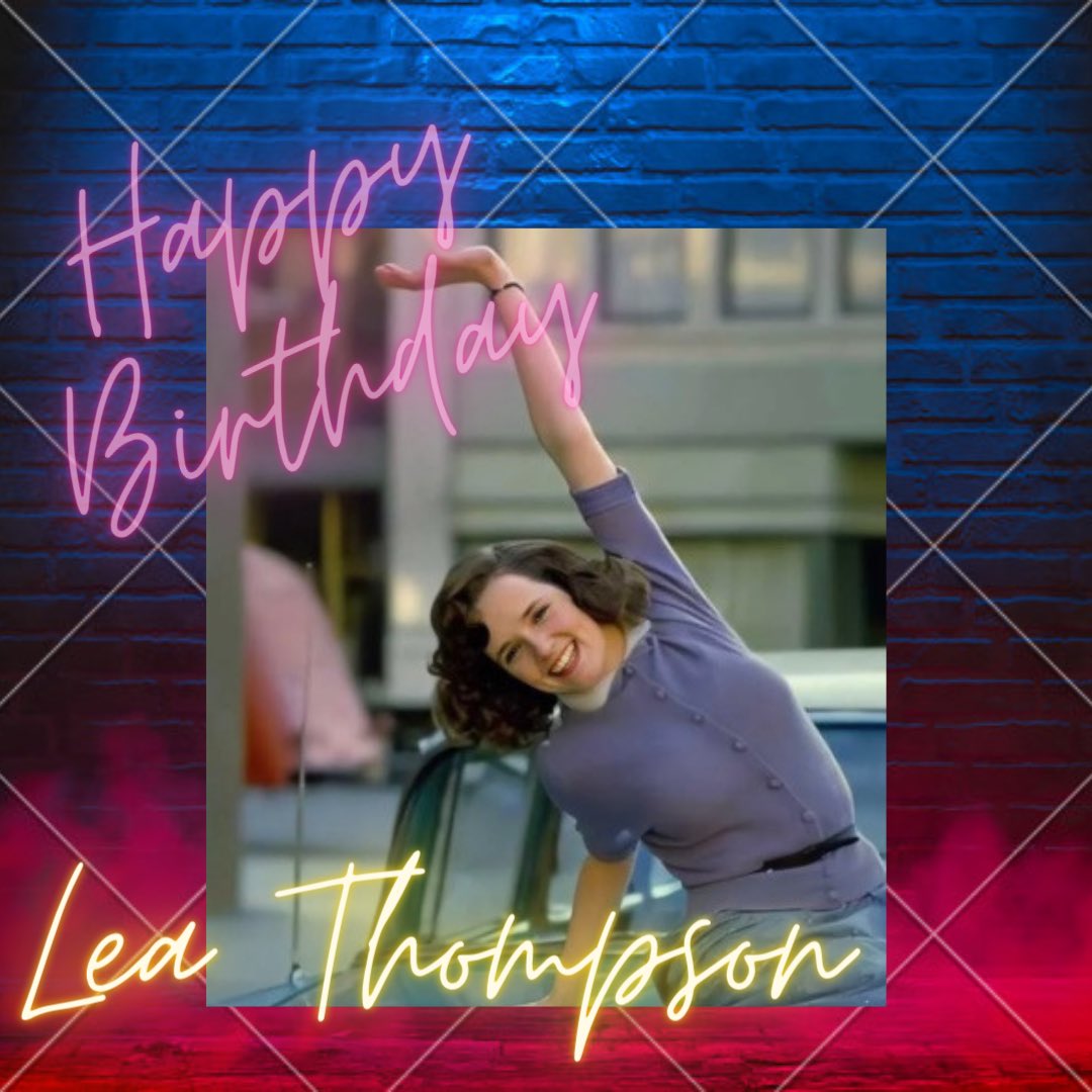Happy Birthday Ms. Lea Thompson!    