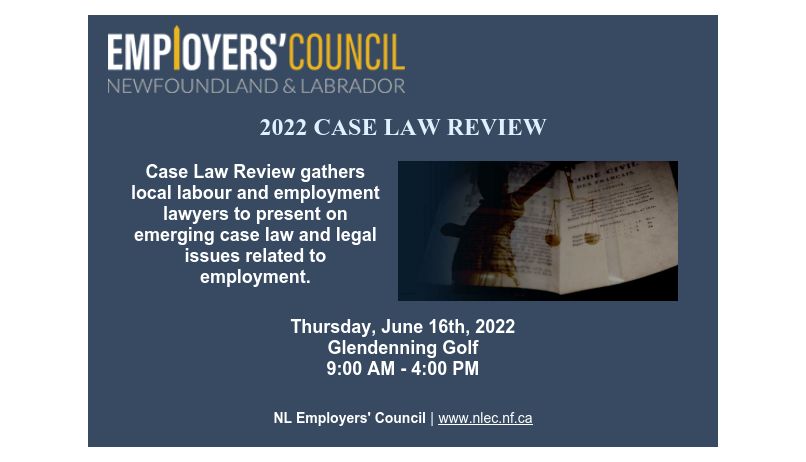 Join us for our first Case Law Review since 2019.

This year's Case Law Review will include presentations from some of NL's top labour and employment lawyers from Cox &amp; Palmer, Stewart McKelvey, and McInnes Cooper.  

For more information and to register  lnkd.in/eiDHsTA3