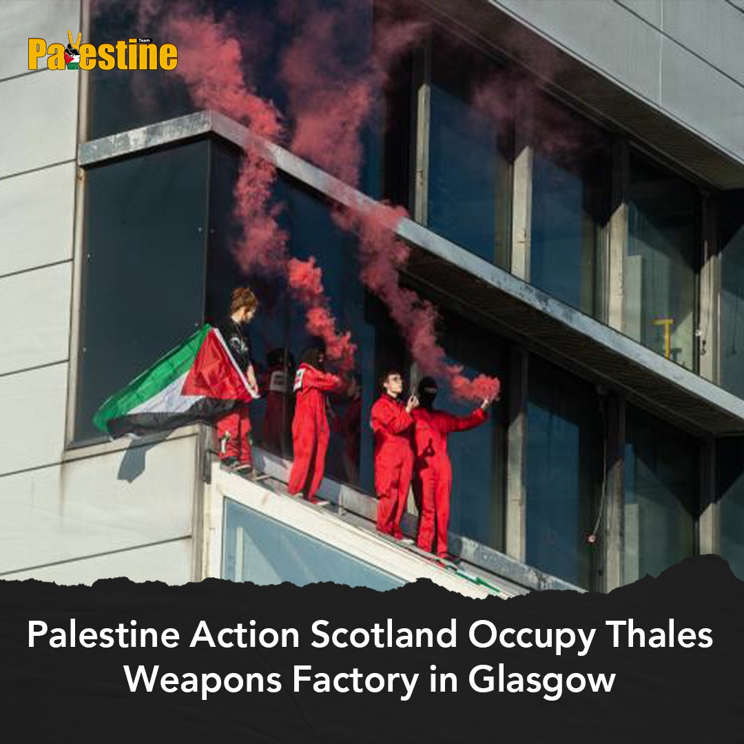 Six activists from Palestine Action Scotland have stormed and occupied the Thales factory, one of the world’s largest arms companies, in Glasgow to end Scottish complicity in the apartheid, dispossesion enacted on Palestinians by the Israeli occupation.