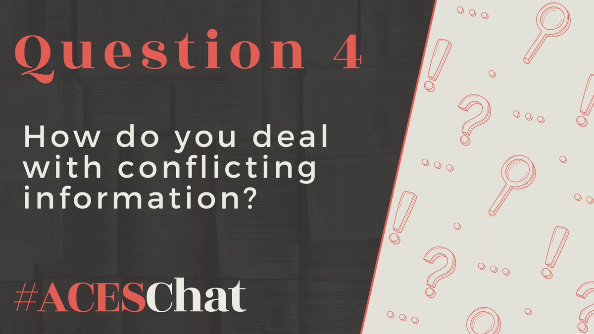 Question 4: How do you deal with conflicting information? #ACESChat