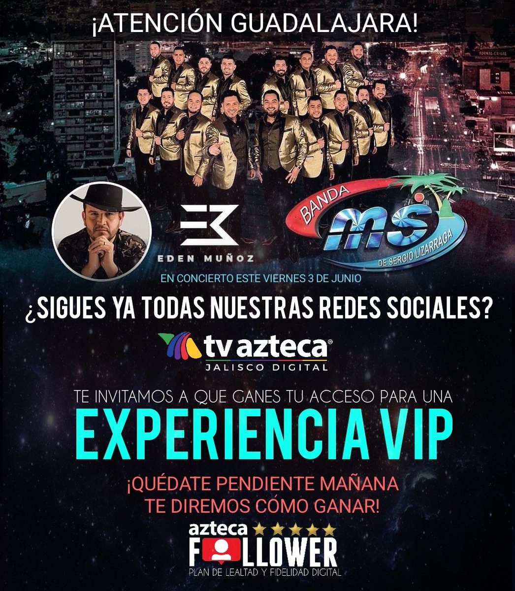 TVAztecaJalisco's tweet photo. 🚨🚨 Atención! Tenemos accesos para una experiencia VIP con el concierto de este viernes de Eden Muñoz y la Banda MS! 🤠 Mañana te decimos cómo ganártelos en nuestra cuenta de Instagram.  ¡Debes seguir todas nuestras redes! #AztecaFollower😎

#TvAztecaJaliscoDigital https://t.co/hBFj3xtROD