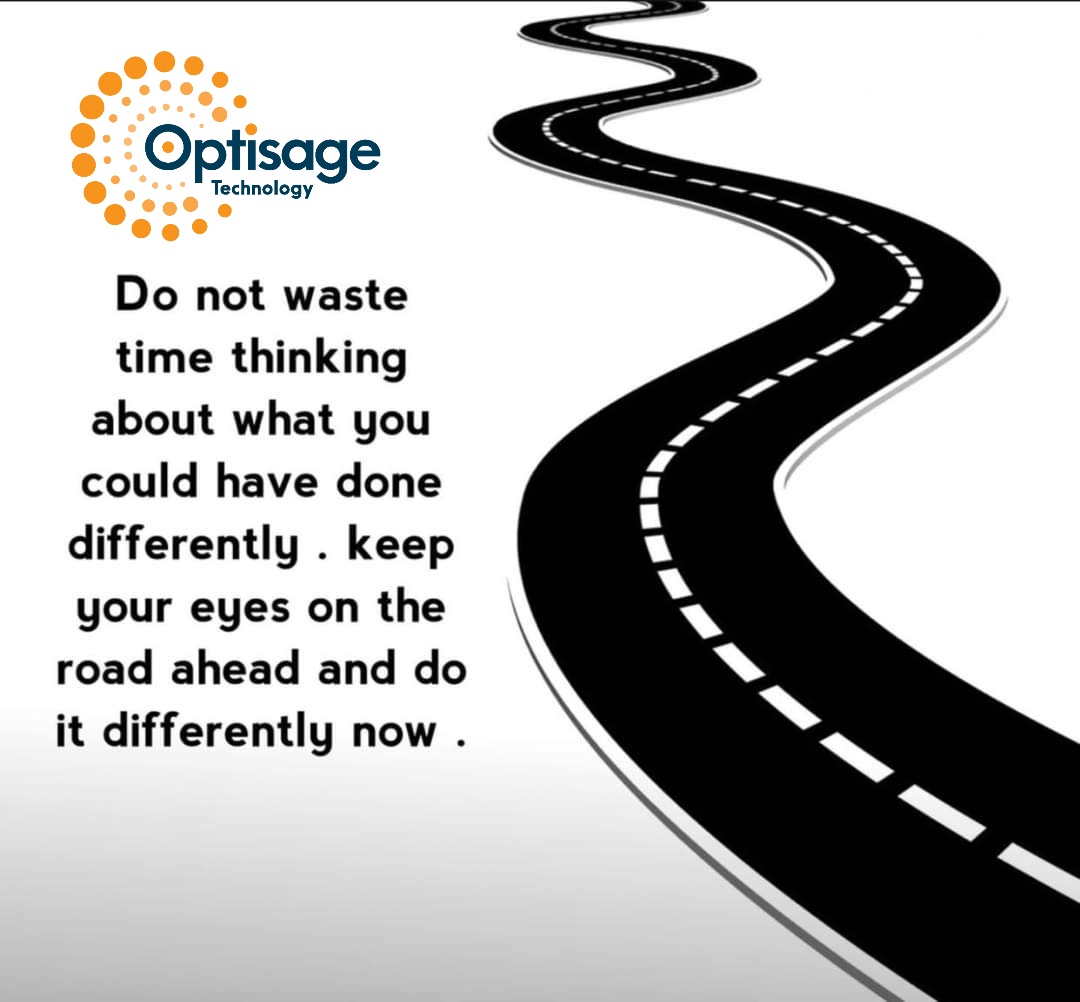 Optisage's tweet photo. Don't ever waste time thinking what you could have done better in past - think what you could do better in the future. https://t.co/dwhe57PdEX