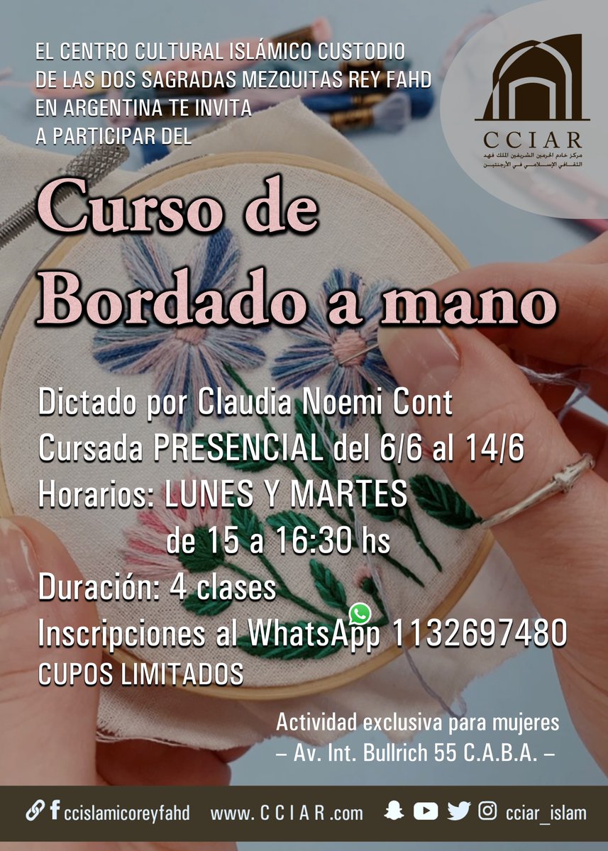 cciar_islam's tweet image. El Centro Cultural Islámico Rey Fahd te invita al Curso de Bordado a mano
Dictado por Claudia Noemi Cont
Cursada PRESENCIAL del 6 al 14/6
Horarios: LUN Y MART de 15 a 16:30 hs
Duración: 4 clases
Inscripciones al WhatsApp 1132697480
CUPOS LIMITADOS
Actividad exclusiva para mujeres