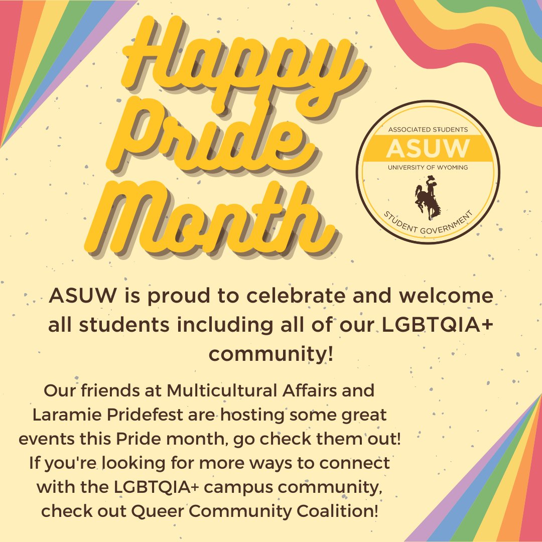 Make sure to check out the cool activities this month hosted by Multicultural Affairs and Laramie Pridefest! The Queer Community Coalition also always has more ways to connect with the Laramie LGBTQIA+ community!