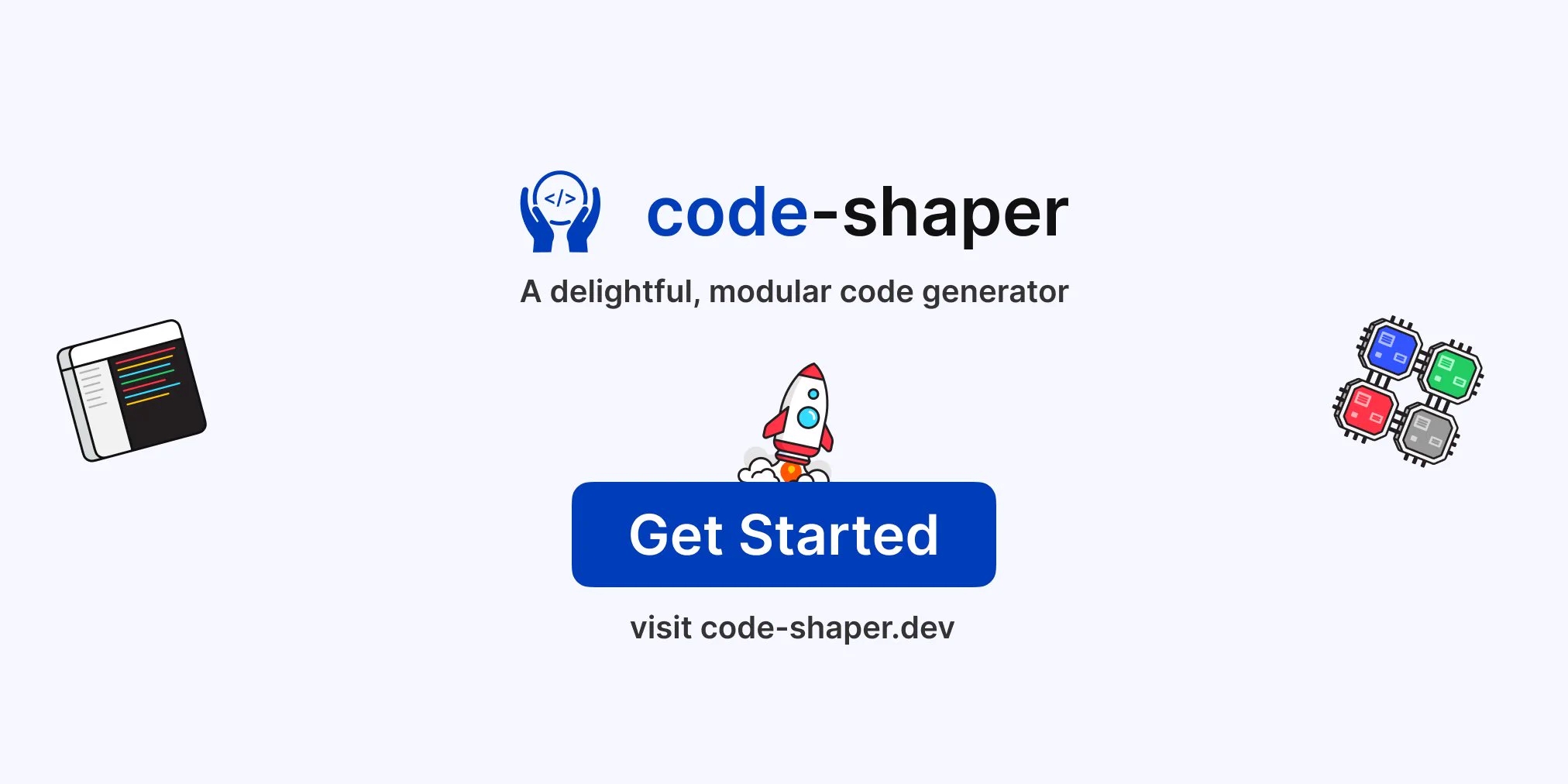Code Shaper is a delightful, modular code generator. Visit https://code-shaper.dev to get started.