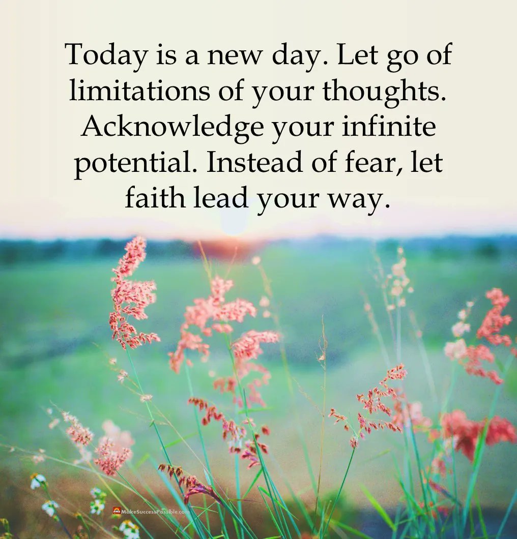 Motivational Quotes on Twitter: "Today is a new day. Let go of limitations  of your thoughts. Acknowledge your infinite potential. Instead of fear, let  faith lead your way. #ThursdayThoughts #thursdaymorning #ThursdayMotivation  #Wednesdayvibe