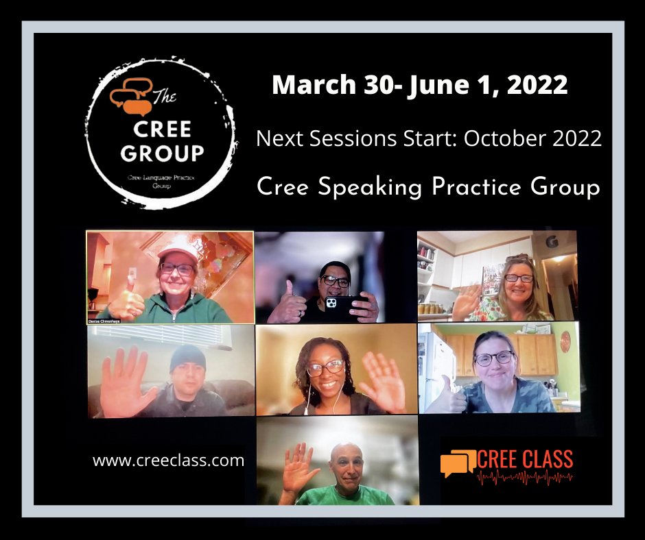 Well, another round done for the Cree Group!!! I thank all that came to practice speaking Cree with us there!
You all did a Great job! mitoni tagâgs! 

Keep up the Great work in your language learning!!!

Have a good summer y'all, we will see you again in October, 2022.