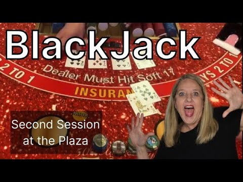 Live Blackjack Second Session from The Plaza in Las Vegas