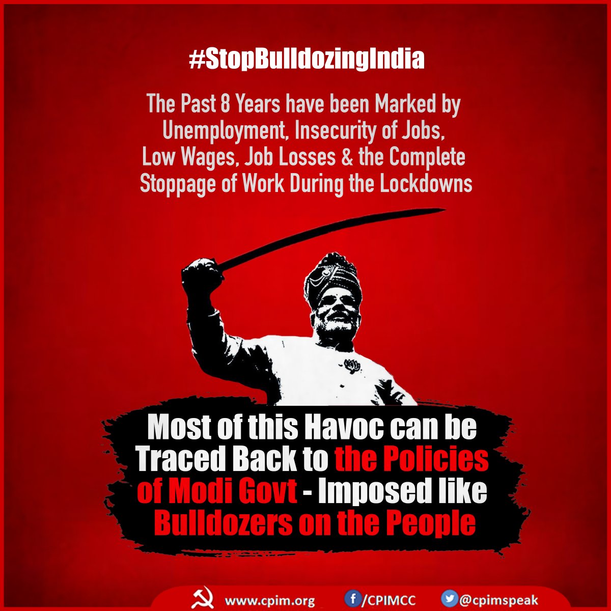 cpimspeak's tweet photo. The past 8 years have being marked by #unemployment insecurity of jobs, low wages, job losses &amp; the complete stoppage of work during the #lockdowns. Most of this havoc can be traced back to the policies of Modi govt - imposed like #bulldozers on the people.
#StopBulldozingIndia https://t.co/fKKvPlxyKR