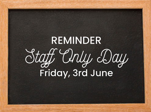 A reminder that there is no school tomorrow (Friday) due to a Staff Only Day and then no school on Monday due to Queen's Birthday. Enjoy your long weekend and stay safe! ^SB