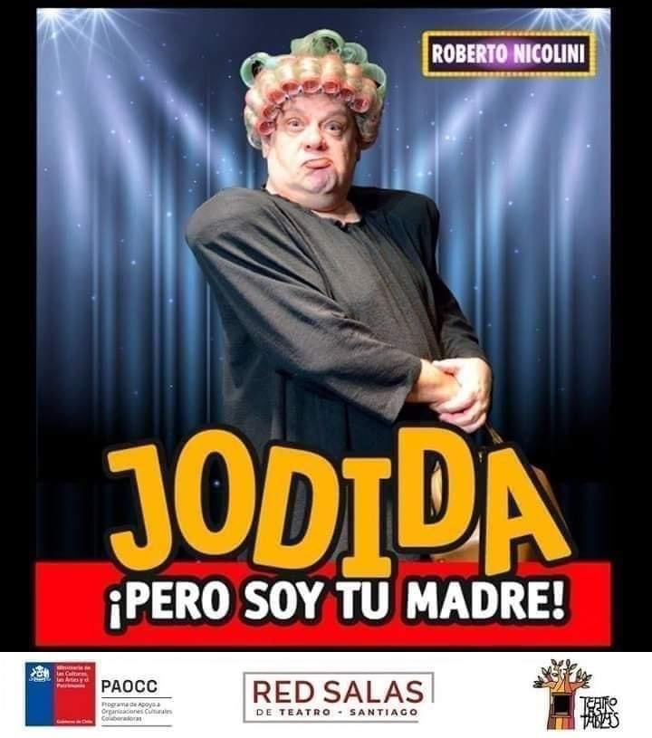 Teatro Las Tablas.

Domingo 18:00 Hrs.
"Jodida. Pero soy tu madre"
Unipersonal escrito y protagonizado por Roberto Nicolini con 10 años en cartelera.

Entradas en atrapalo.cl

Crucero Exeter 0250 - casi esquina Antonia Lopez de Bello - Barrio Bellavista - Providencia