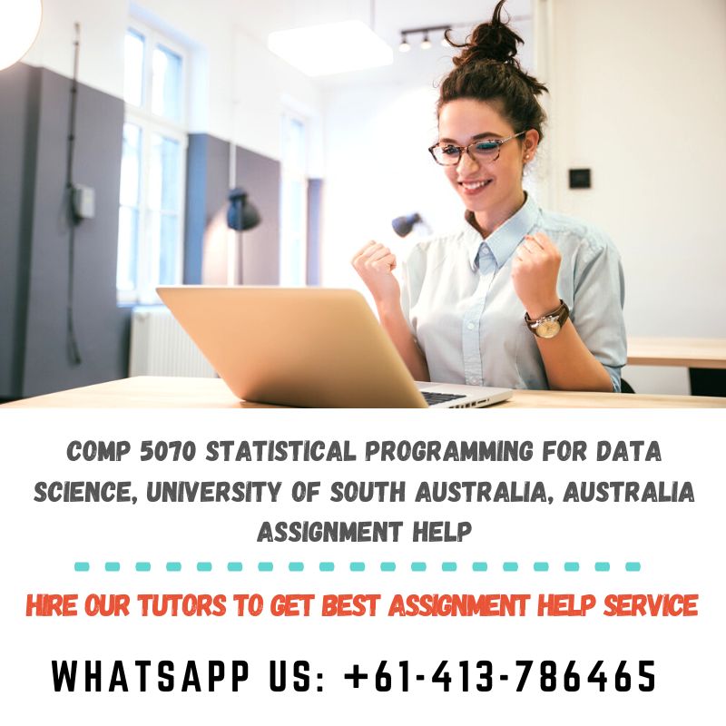 Get Finest COMP 5070 Statistical Programming For Data Science, University of South Australia, Australia Assignment Help. Order At WhatsApp.

#COMP5070 #StatisticalProgrammingForDataScience #UniversityofSouthAustralia #australia #AssignmentHelp #AssessmentHelp #HomeworkHelp