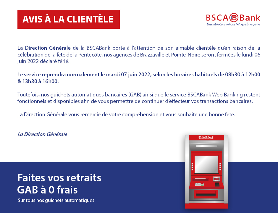 bscabankcg's tweet photo. 📢   AVIS À LA CLIENTÈLE

Chers clients,
À l’occasion de la fête de la Pentecôte, la Direction Générale vous informe que toutes les agences BSCABank seront fermées le lundi 06 juin 2022.

#BSCABank #Avis #Clients https://t.co/at8ETL8XxL