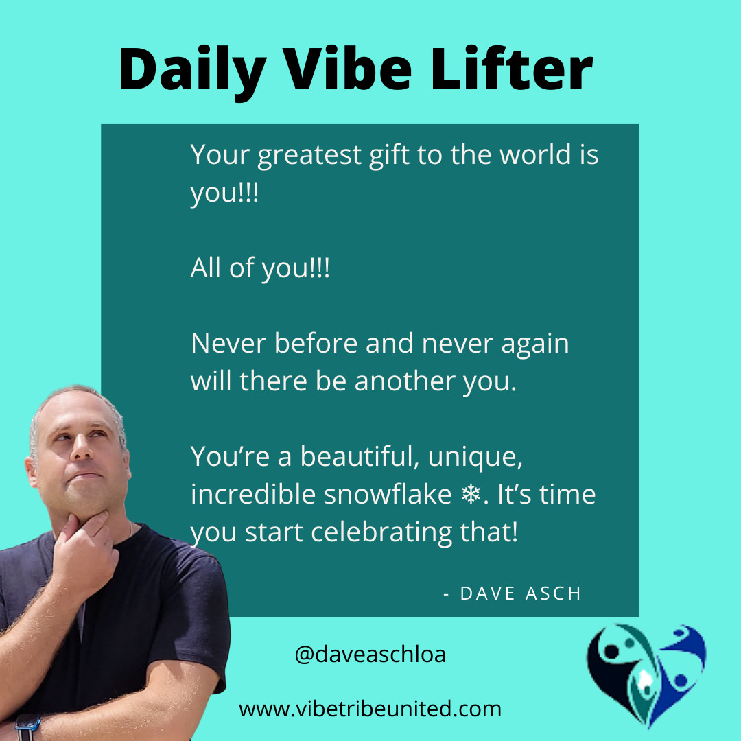 And that is the greatest gift you can give to the world. YOU!!! Begin to appreciate YOU as you are. Follow <a href="/daveaschloa/">Dave Asch</a> to learn how to appreciate YOU more!