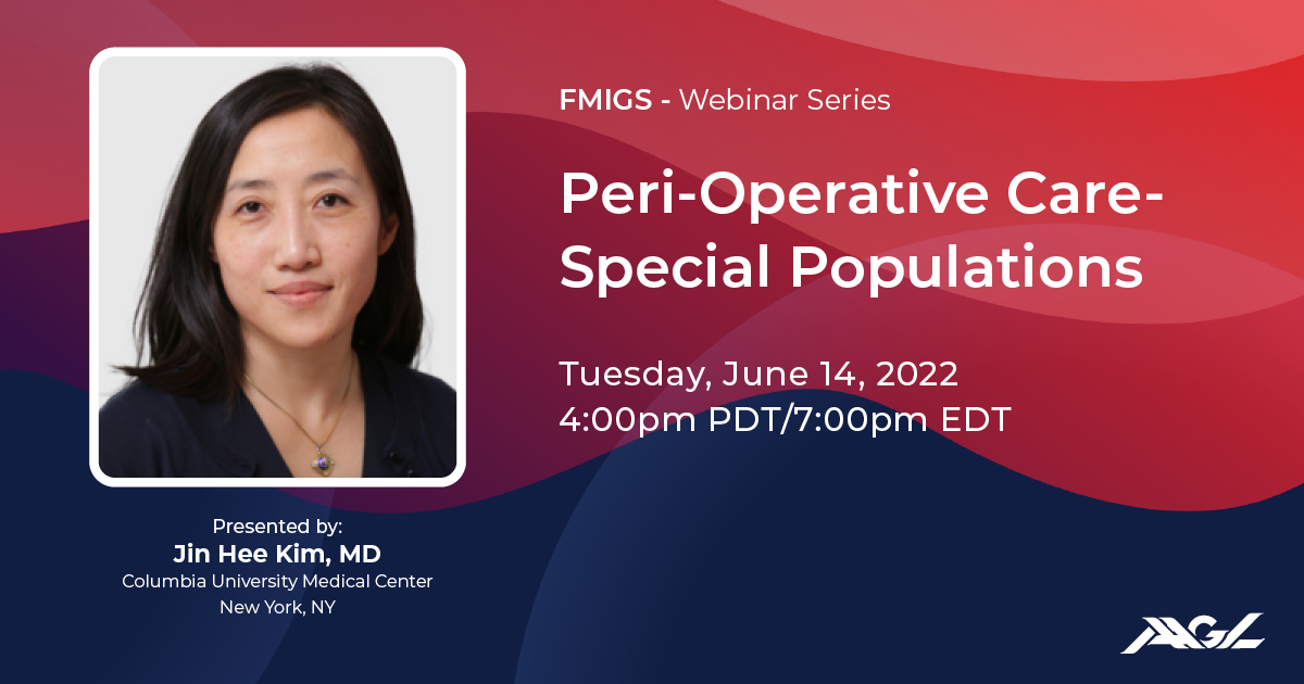 Save the Date! New webinar in FMIGS webinar series: Peri-Operative Care-Special Population presented by Jin Hee Kim, MD of Columbia University. Tuesday, June 14th -  4pm PDT. Click here to register today buff.ly/3apw7Hd #AAGL @FMIGS1 @abrao_mauricio @drjeanniekim