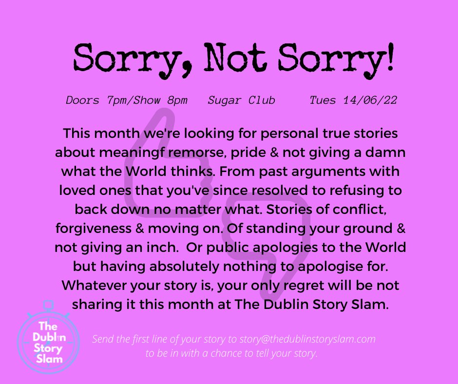Tickets on sale now for our next Story Slam on June 14th @sugarclubdublin The amazing @SharonMannion2 is on hosting duties. Ever said sorry?Have you ever refused to? Come share your personal true stories inspired by both #sorrynotsorry tickettailor.com/events/thedubl…