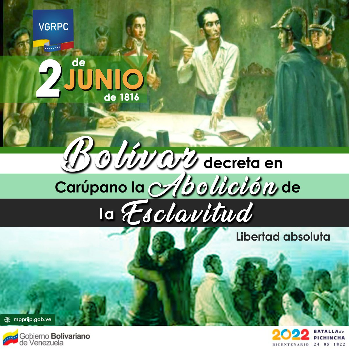 El 2 de junio de 1816, el Libertador Simón Bolívar, en ejercicio de la autoridad que concentraba en lo ejecutivo, legislativo y judicial y que emanaba de su nombramiento como Jefe Supremo de la República, emitió en Carúpano el decreto de “libertad absoluta de los esclavos”