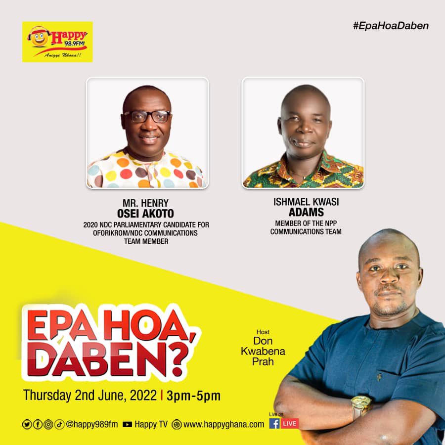 HAPPY989FM's tweet photo. Do make a date with the @PrahDon and his guests, with another important national discourse.
Do share your views with #EpaHoaDaben
#HappyDialogues #EpaHoaDaben #happyghana #happyfmghana #Radio #socio #politics #ghananews #engage #npp #ndc #ghanapolitics https://t.co/IEBiGj8P3Y