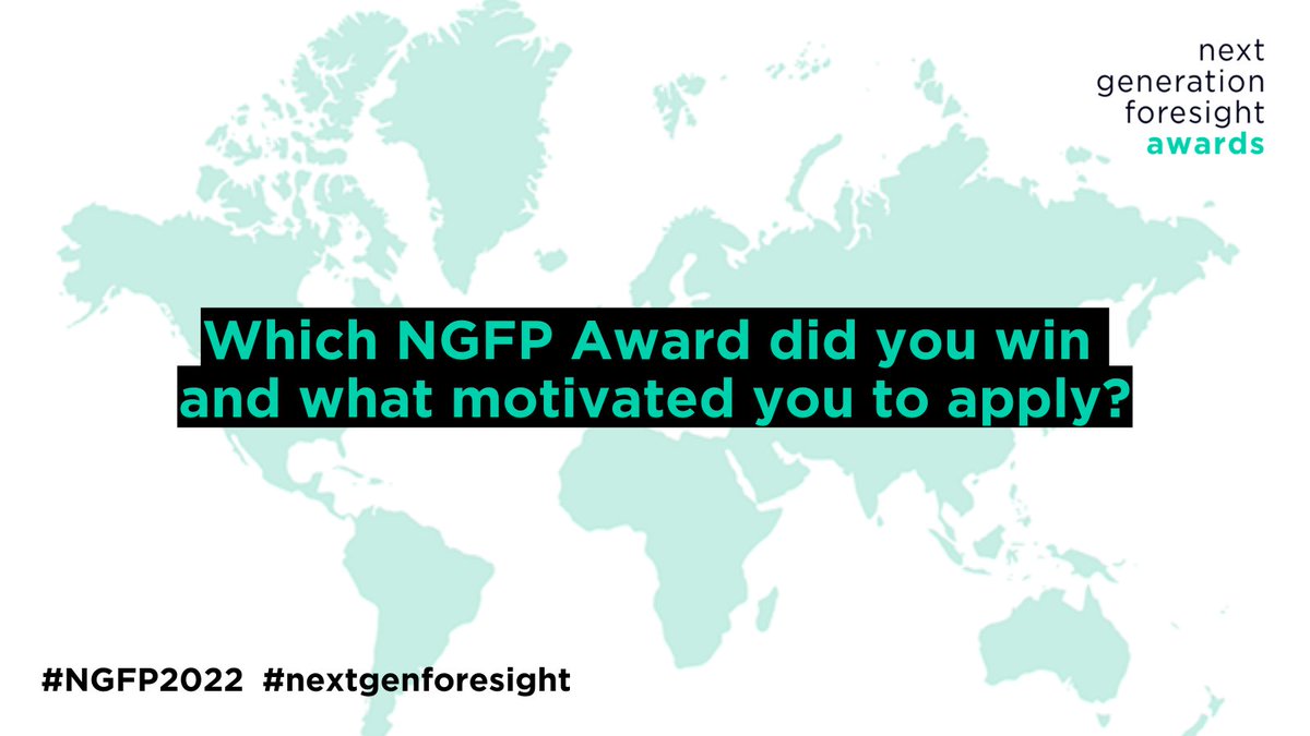 Q3: Which of the NGFP Awards did you win and what motivated you to apply?

#NGFP2022 #nextgenforesight