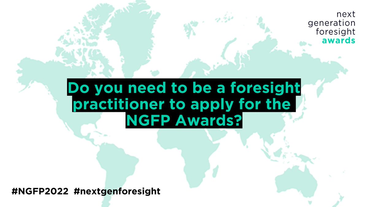 Q5: Do I need to be a foresight practitioner to apply for the NGFP Awards?

#NGFP2022 #nextgenforesight