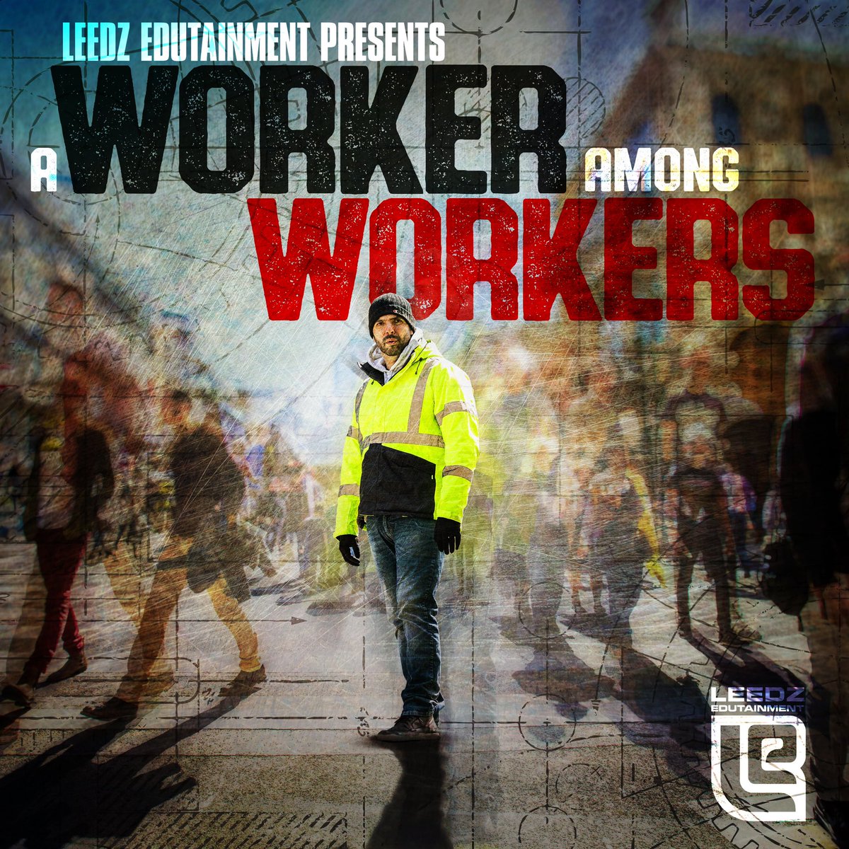 leedzedu's tweet photo. “A Worker Among Workers” album drops 6/17 ‼️ Join us on 6/16 for the live stream release party via YouTube 🎥 S/O to everyone who participated on the project 🙏 https://t.co/4MPABlWC2R