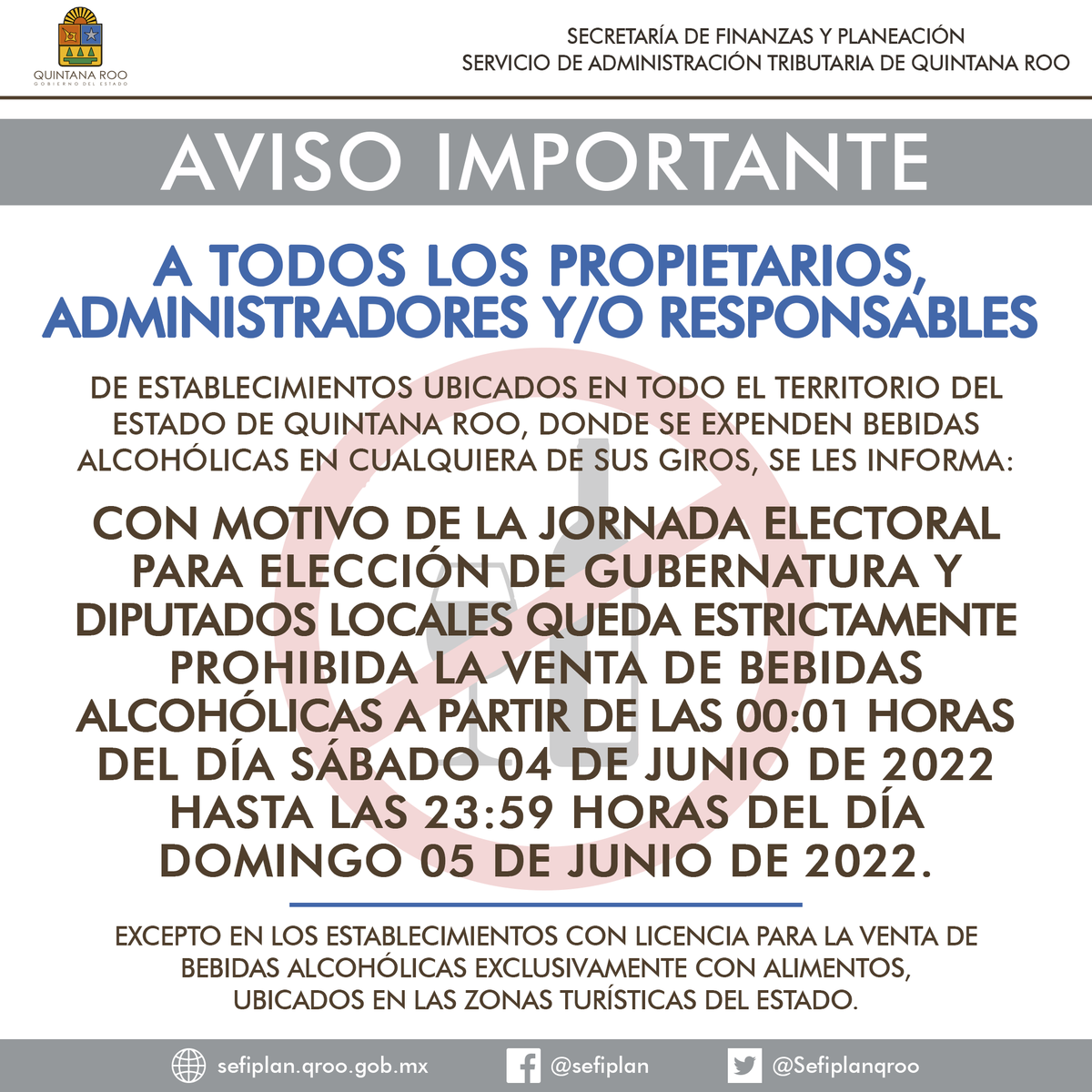 Sefiplanqroo's tweet photo. #Aviso los propietarios o responsables de establecimientos que expendan bebidas alcohólicas, queda prohibida su venta a partir de las 00:01hrs del sábado 04 de Junio y hasta las 23:59hrs del domingo 05 de Junio | Excepto las #ZonasTurísticas con venta de alimentos @GobQuintanaRoo https://t.co/SO8D8zPFHr