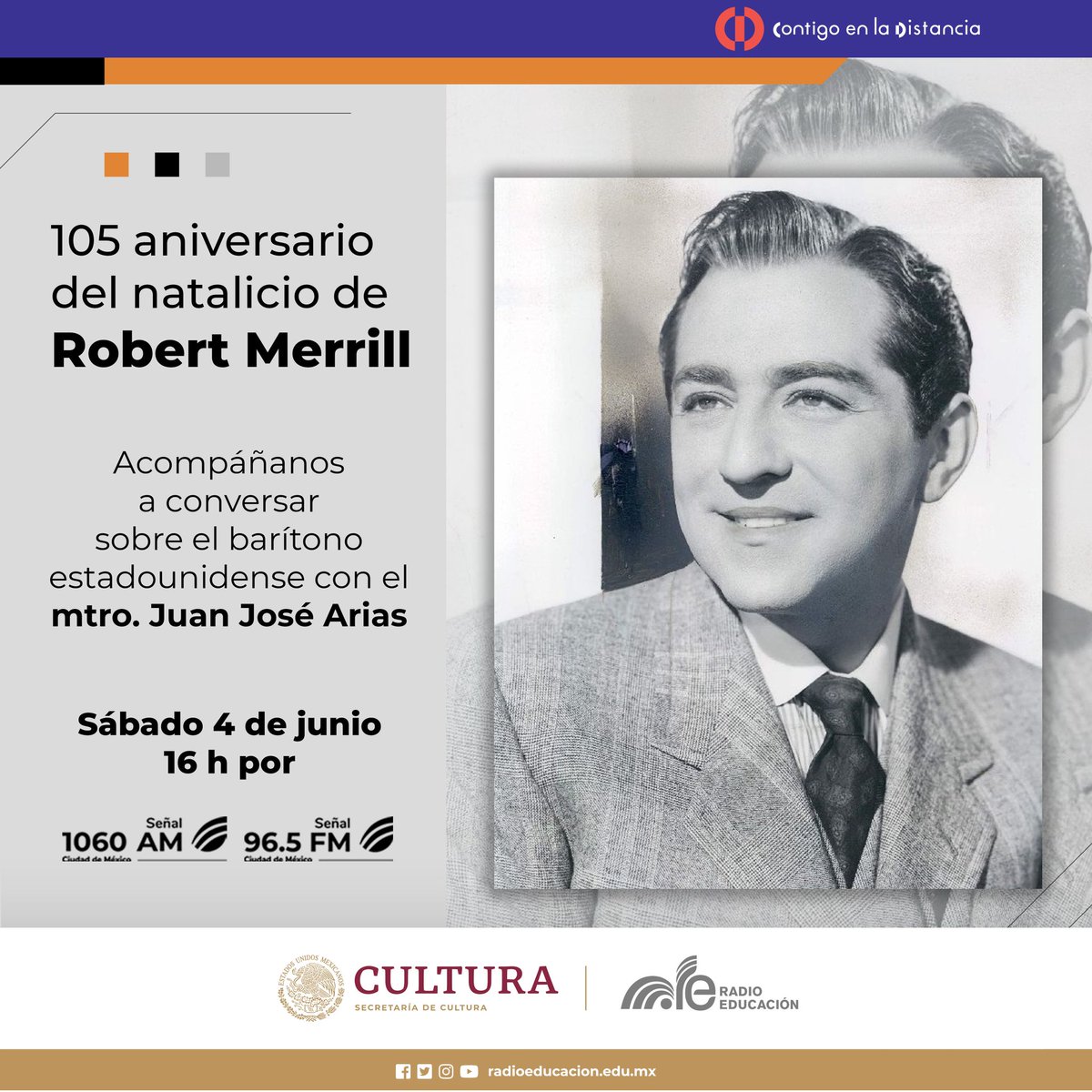 RadioEducacion's tweet photo. Su voz potente y su vigorosa interpretación lo hicieron uno de los cantantes favoritos del #Metropolitan🎤
En el 105 aniversario de su natalicio, conversaremos sobre el barítono #RobertMerrill con @JuanJoseArias ¿Nos acompañas?
⏰Sábado 4 de junio, 16 h
📻1060 AM, 96.5 FM #CDMX https://t.co/VzRhfMxCAq