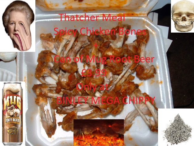 BinleyMegaChip's tweet image. BINLEY MEGA CHIPPY are please to introduce the Thatcher Meal

Spicy chicken bones seasoned with our famous hellfire hot sauce and a can of MUG ROOT BEER for £3.99

Available for a limited time only