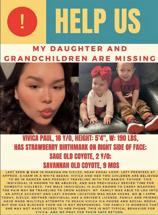 🛑MISSING BABIES🛑

Sage Old Coyote 2 y/o
Savannah Old Coyote 9 m/o
Civics Paul 18 y/o

Please contact Mandan Police (North Dakota) at 701-667-3250
#mmiw #mmiwusa #mmiwg #missingandexploitedchildren #findourmissingpoc #northdakota #mmiwnorthdakota #NativeTwitter #missingbaby