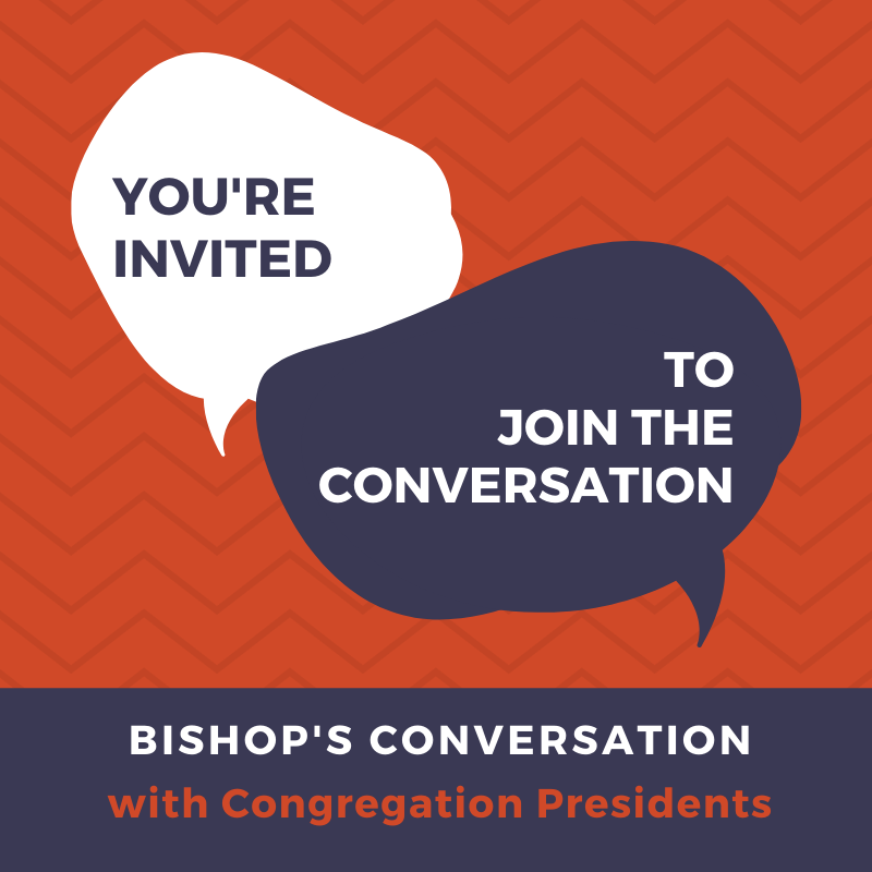 Register Now! Bishop's Conversations with Congregations Presidents
June 23 or 25, 2022
conta.cc/38IPxXf
conta.cc/3m9YTy9