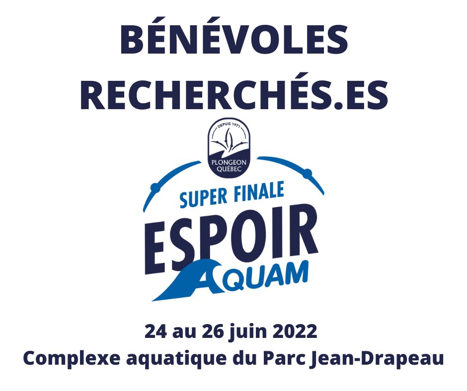 BÉNÉVOLES RECHERCHÉS pour la Super Finale Espoir Aquam ! 

📅 Quand : 24 au 26 juin 2022
🌎📍 : Complexe aquatique du <a href="/ParcJeanDrapeau/">Parc Jean-Drapeau</a> 
📧 Pour vous inscrire ou si vous avez des questions, veuillez communiquer avec nous par courriel au : communications@plongeon.qc.ca